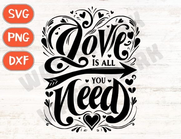 Love is All You Need Svg
