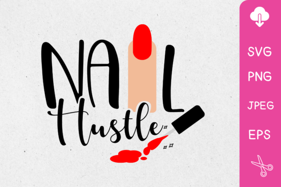 Nail Hustle Graphics for Local Business Branding