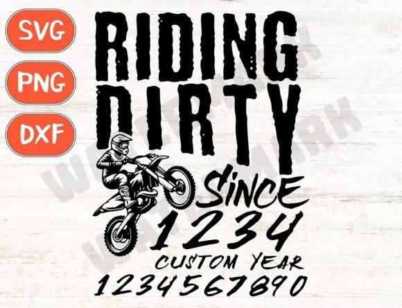 Riding Dirty Since Custom Year Svg Graphics for Crafts
